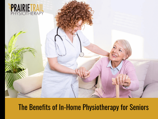 The Benefits of In-Home Physiotherapy for Seniors